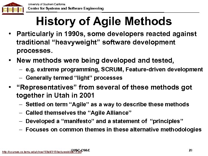 University of Southern California Center for Systems and Software Engineering History of Agile Methods