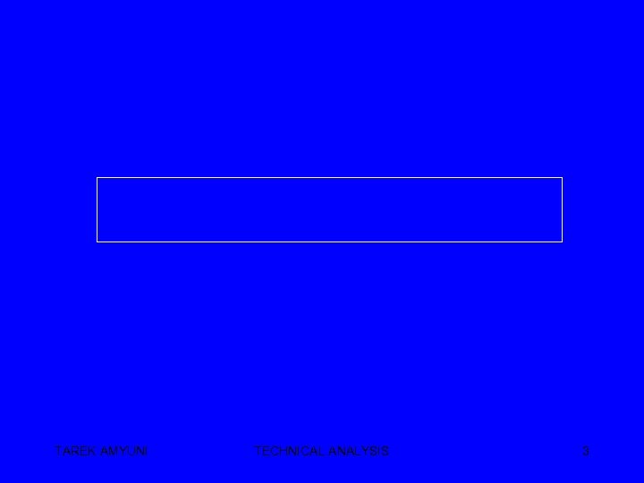 TAREK AMYUNI TECHNICAL ANALYSIS 3 
