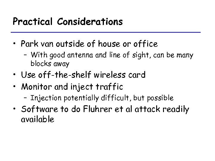 Practical Considerations • Park van outside of house or office – With good antenna