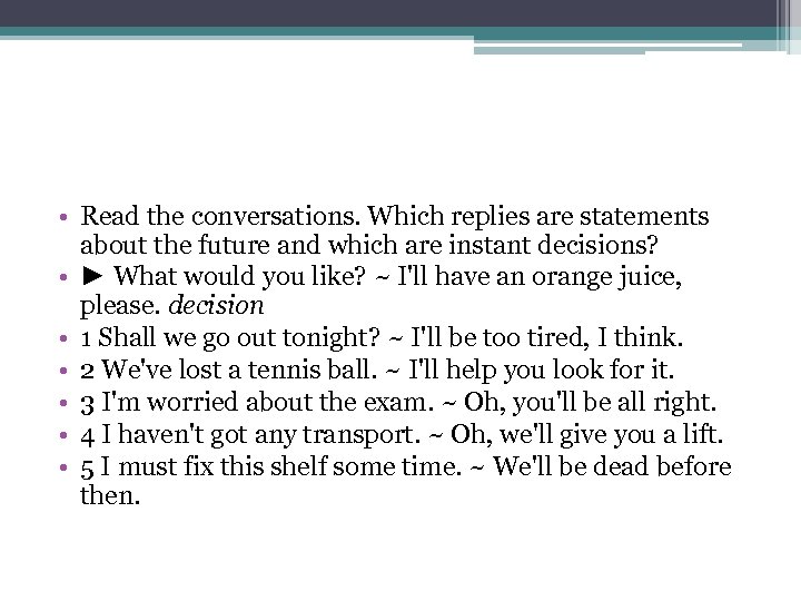  • Read the conversations. Which replies are statements about the future and which