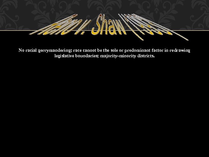 No racial gerrymandering; race cannot be the sole or predominant factor in redrawing legislative