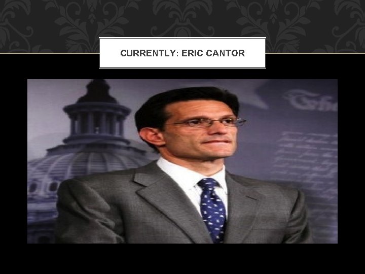 CURRENTLY: ERIC CANTOR 