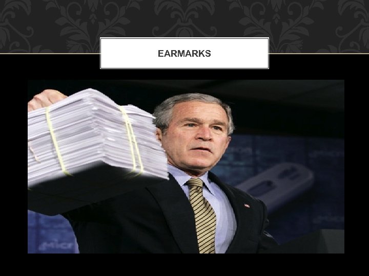 EARMARKS 