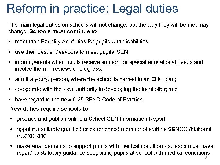 Reform in practice: Legal duties The main legal duties on schools will not change,