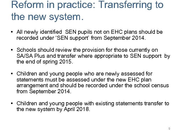 Reform in practice: Transferring to the new system. • All newly identified SEN pupils