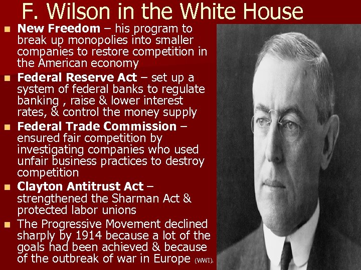 n n n F. Wilson in the White House New Freedom – his program