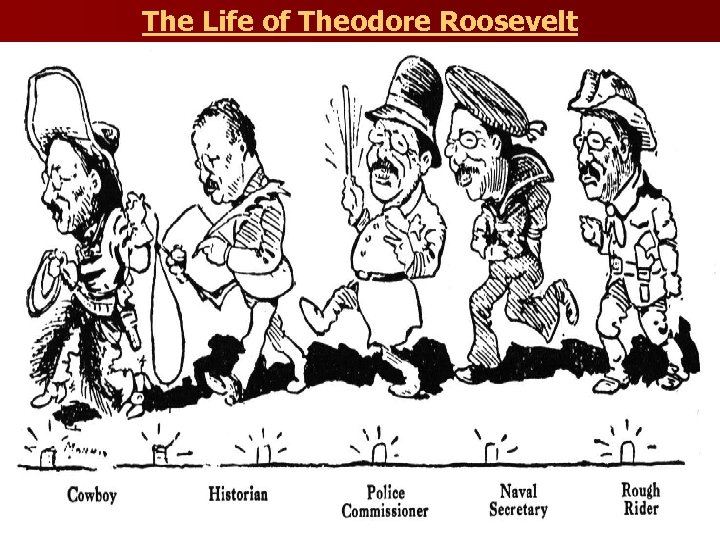 The Life of Theodore Roosevelt 