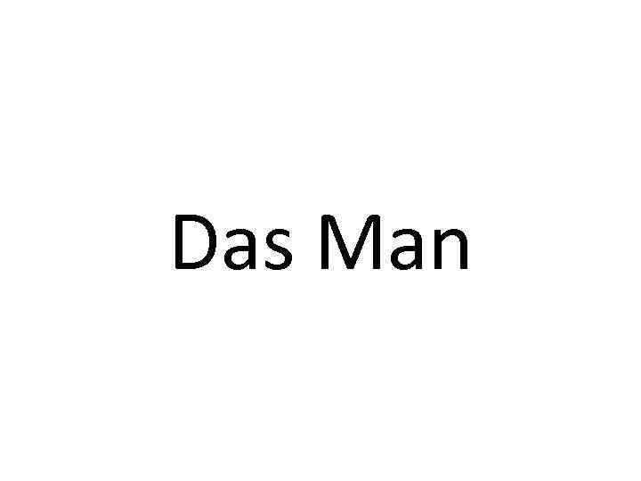 Das Man 