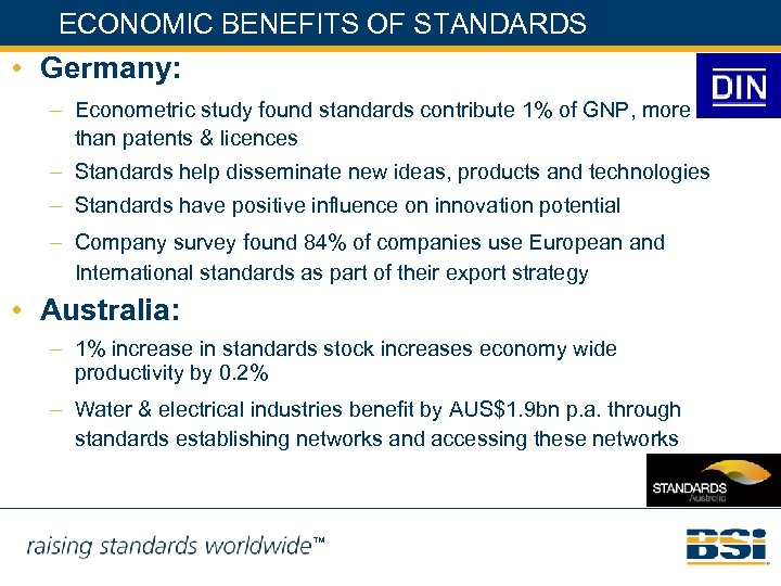 ECONOMIC BENEFITS OF STANDARDS • Germany: – Econometric study found standards contribute 1% of