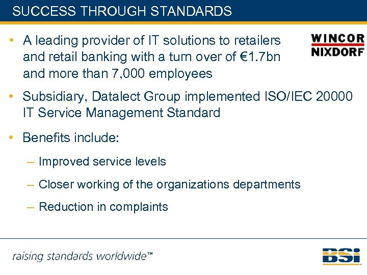 SUCCESS THROUGH STANDARDS • A leading provider of IT solutions to retailers and retail