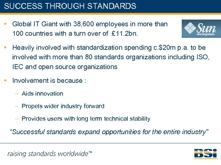 SUCCESS THROUGH STANDARDS • Global IT Giant with 38, 600 employees in more than