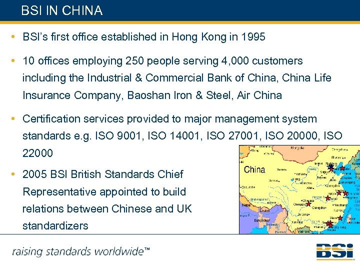 BSI IN CHINA • BSI’s first office established in Hong Kong in 1995 •