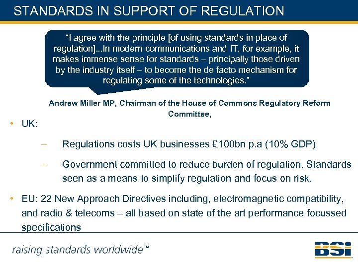 STANDARDS IN SUPPORT OF REGULATION “I agree with the principle [of using standards in