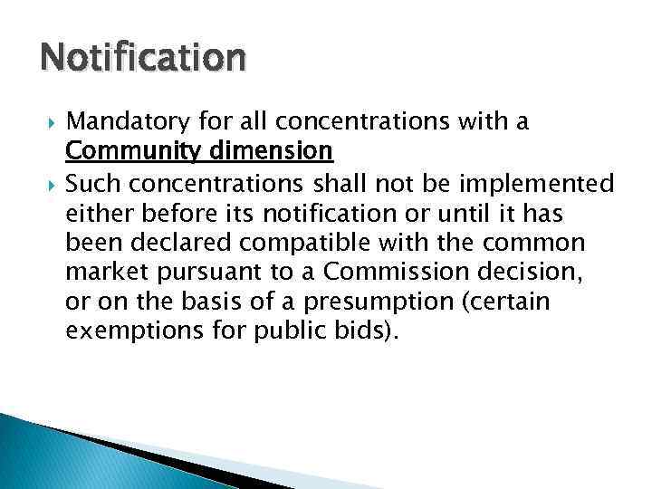 Notification Mandatory for all concentrations with a Community dimension Such concentrations shall not be