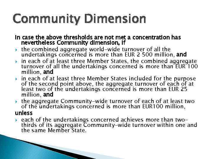 Community Dimension In case the above thresholds are not met a concentration has nevertheless