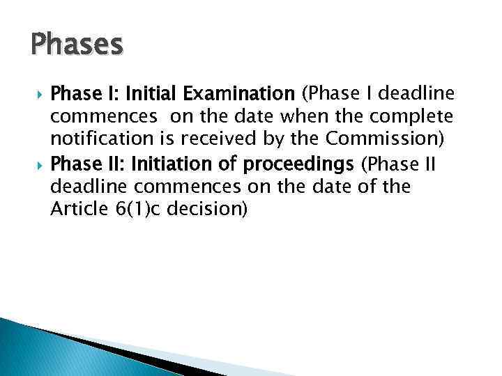 Phases Phase I: Initial Examination (Phase I deadline commences on the date when the