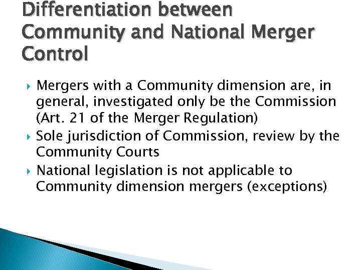 Differentiation between Community and National Merger Control Mergers with a Community dimension are, in