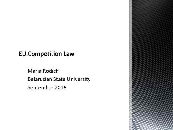 Maria Rodich Belarusian State University September 2016 