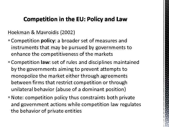 Hoekman & Mavroidis (2002) § Competition policy: a broader set of measures and instruments