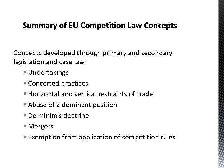 Concepts developed through primary and secondary legislation and case law: § Undertakings § Concerted