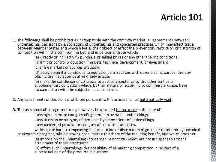 1. The following shall be prohibited as incompatible with the common market: all agreements
