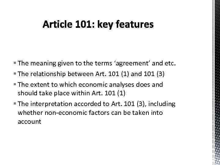§ The meaning given to the terms ‘agreement’ and etc. § The relationship between