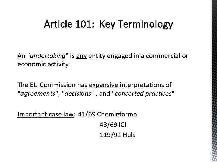 An "undertaking" is any entity engaged in a commercial or economic activity The EU