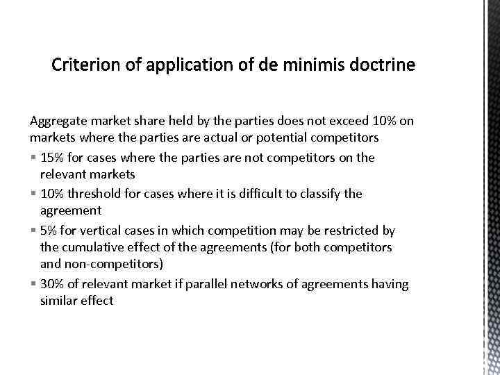 Aggregate market share held by the parties does not exceed 10% on markets where