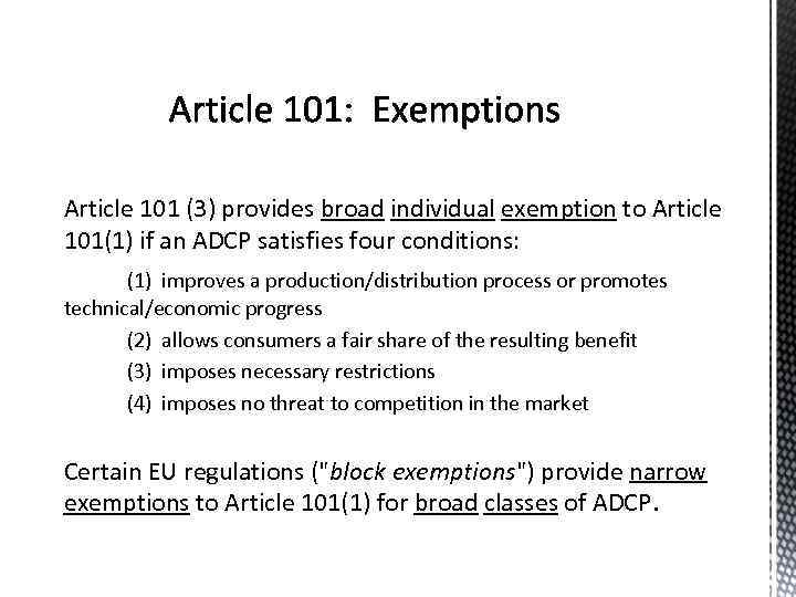 Article 101 (3) provides broad individual exemption to Article 101(1) if an ADCP satisfies