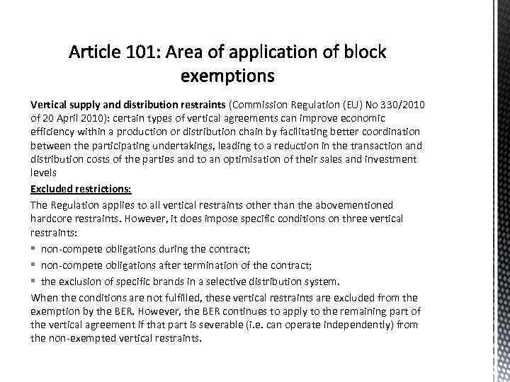 Vertical supply and distribution restraints (Commission Regulation (EU) No 330/2010 of 20 April 2010):