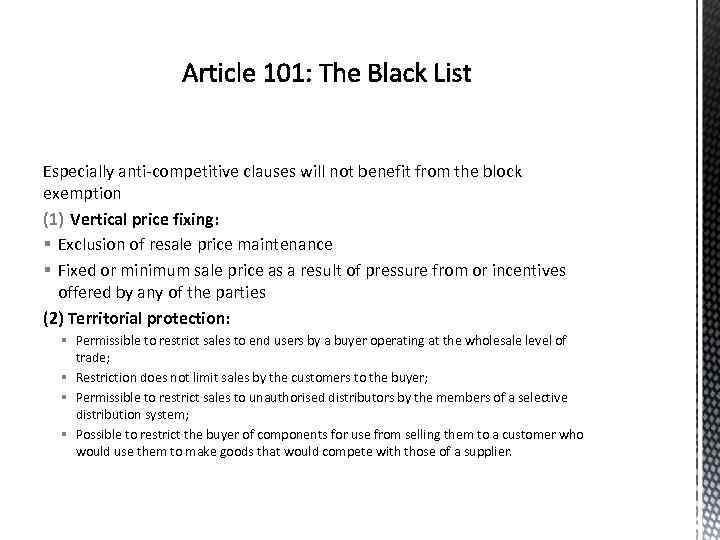 Especially anti-competitive clauses will not benefit from the block exemption (1) Vertical price fixing: