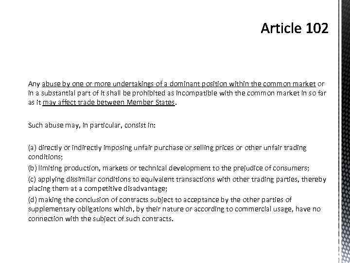  Any abuse by one or more undertakings of a dominant position within the