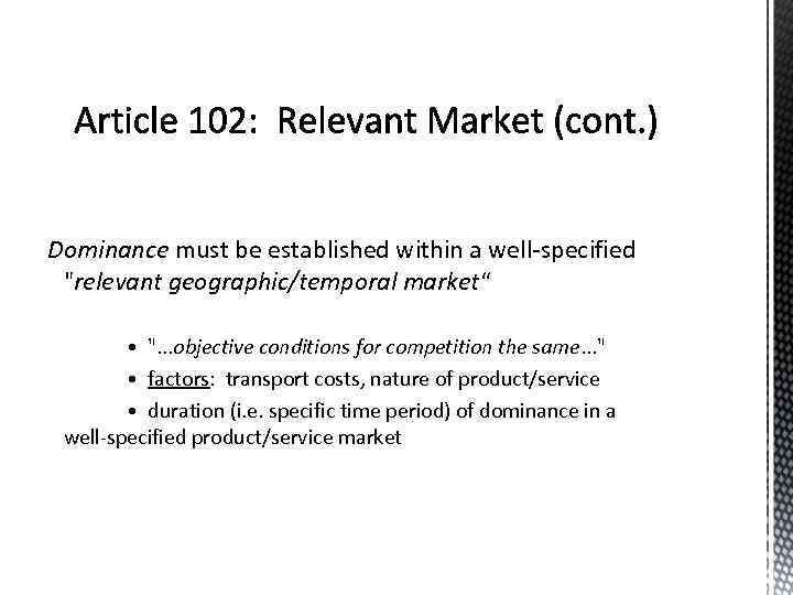 Dominance must be established within a well-specified "relevant geographic/temporal market“ • ". . .