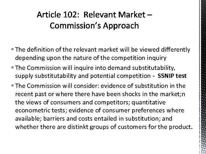 § The definition of the relevant market will be viewed differently depending upon the