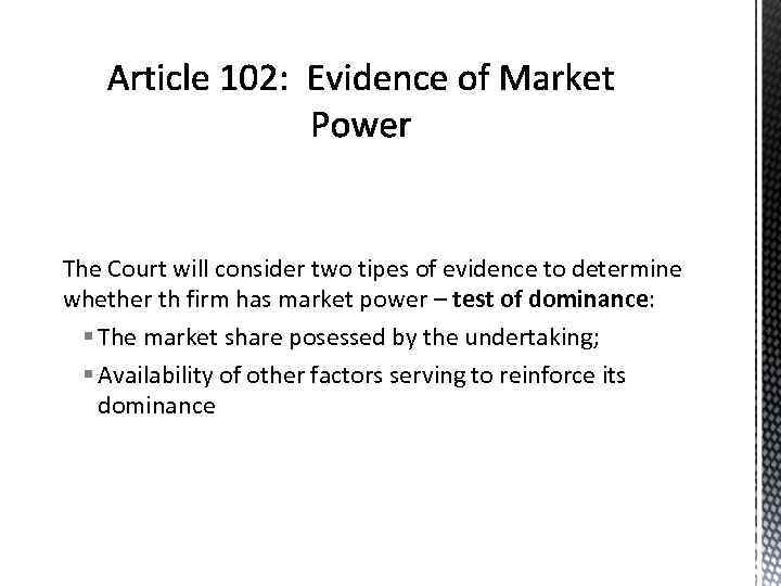 The Court will consider two tipes of evidence to determine whether th firm has