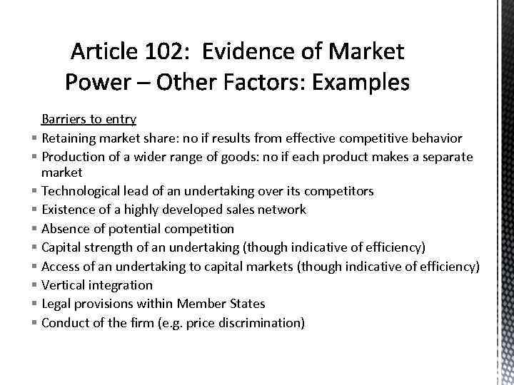 Barriers to entry § Retaining market share: no if results from effective competitive behavior