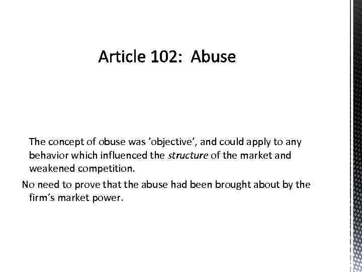 The concept of obuse was ’objective’, and could apply to any behavior which influenced