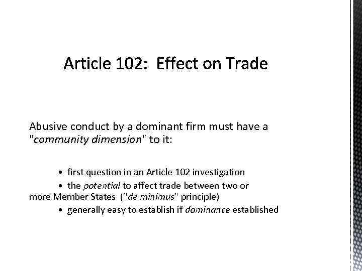  Abusive conduct by a dominant firm must have a "community dimension" to it: