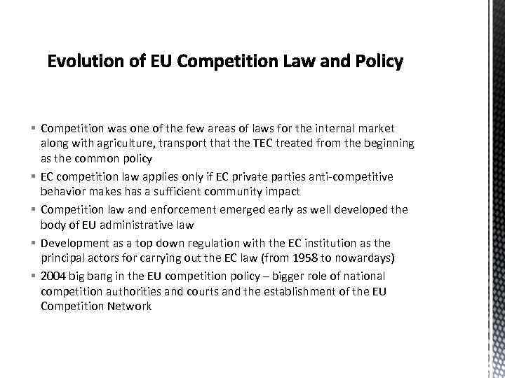 § Competition was one of the few areas of laws for the internal market