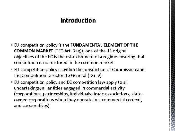 § EU competition policy is the FUNDAMENTAL ELEMENT OF THE COMMON MARKET (TEC Art.