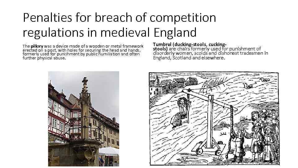 Penalties for breach of competition regulations in medieval England The pillory was a device