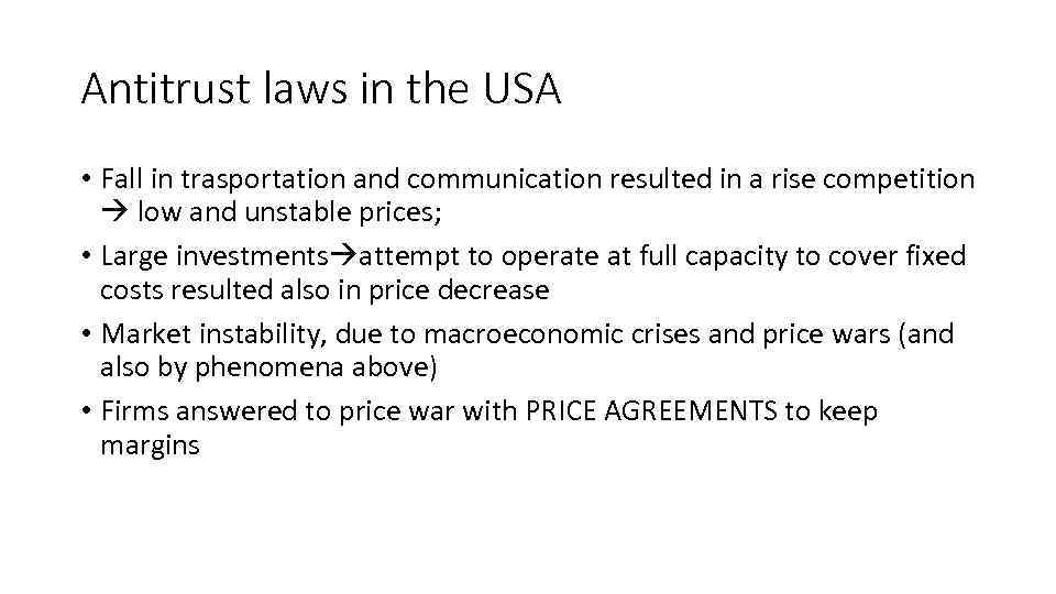 Antitrust laws in the USA • Fall in trasportation and communication resulted in a