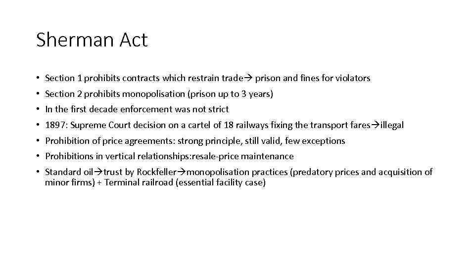 Sherman Act • Section 1 prohibits contracts which restrain trade prison and fines for