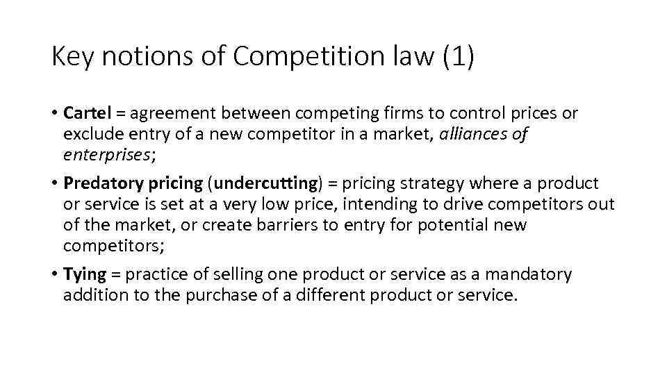 Key notions of Competition law (1) • Cartel = agreement between competing firms to