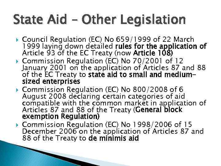 State Aid – Other Legislation Council Regulation (EC) No 659/1999 of 22 March 1999