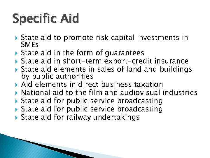 Specific Aid State aid to promote risk capital investments in SMEs State aid in