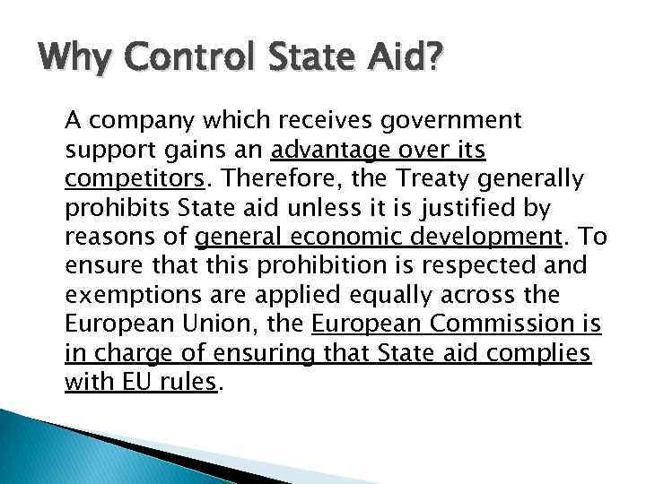 Why Control State Aid? A company which receives government support gains an advantage over