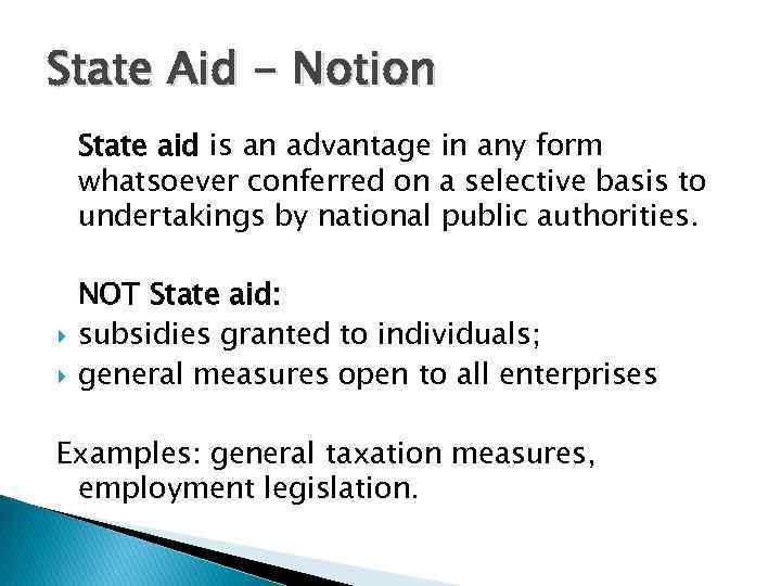 State Aid - Notion State aid is an advantage in any form whatsoever conferred