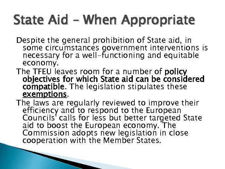 State Aid – When Appropriate Despite the general prohibition of State aid, in some