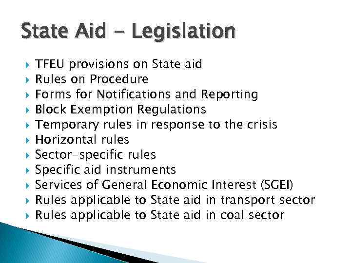 State Aid - Legislation TFEU provisions on State aid Rules on Procedure Forms for